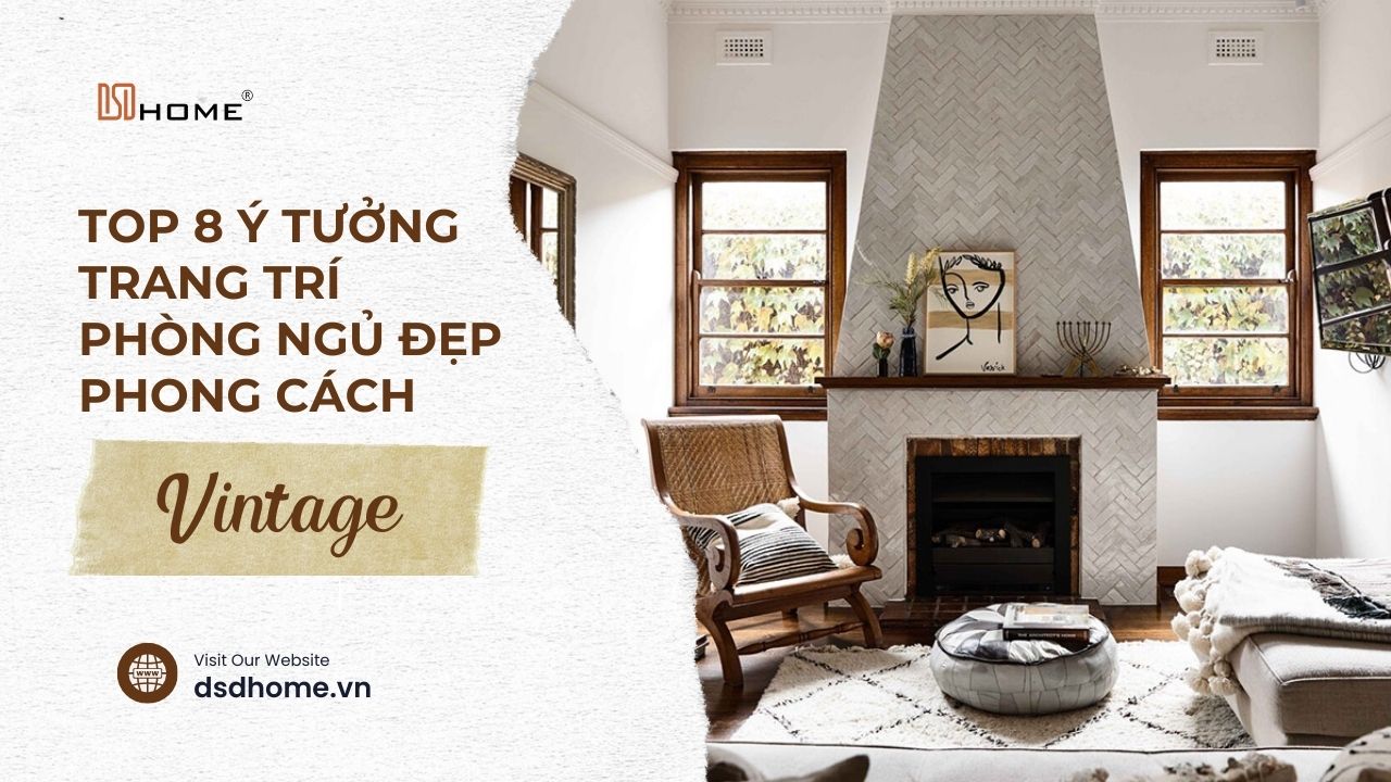 Top 8 ý tưởng trang trí phòng ngủ đẹp phong cách vintage