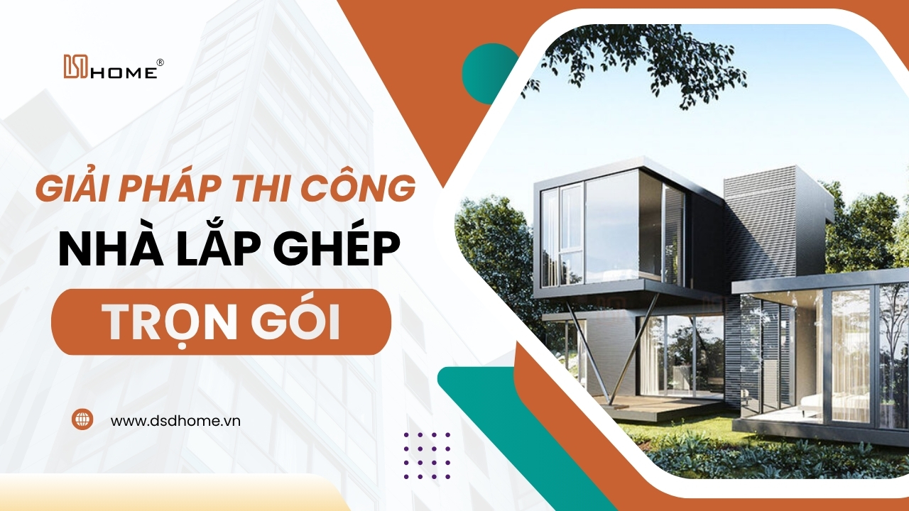Thi công nhà lắp ghép trọn gói dsdhome 1